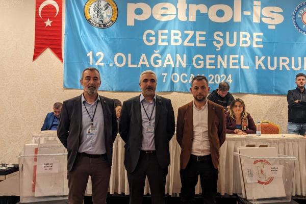 Petrol-İş Gebze Şubesi’nde sınıf mücadeleci değişim!